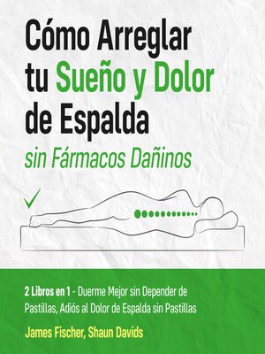 cover image of Cómo Arreglar tu Sueño y Dolor de Espalda sin Fármacos Dañinos